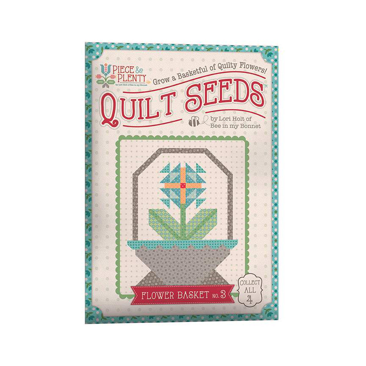 Pre-Order Lori Holt Piece & Plenty Quilt Seeds™ Flower Basket 1-4 Jan 2025