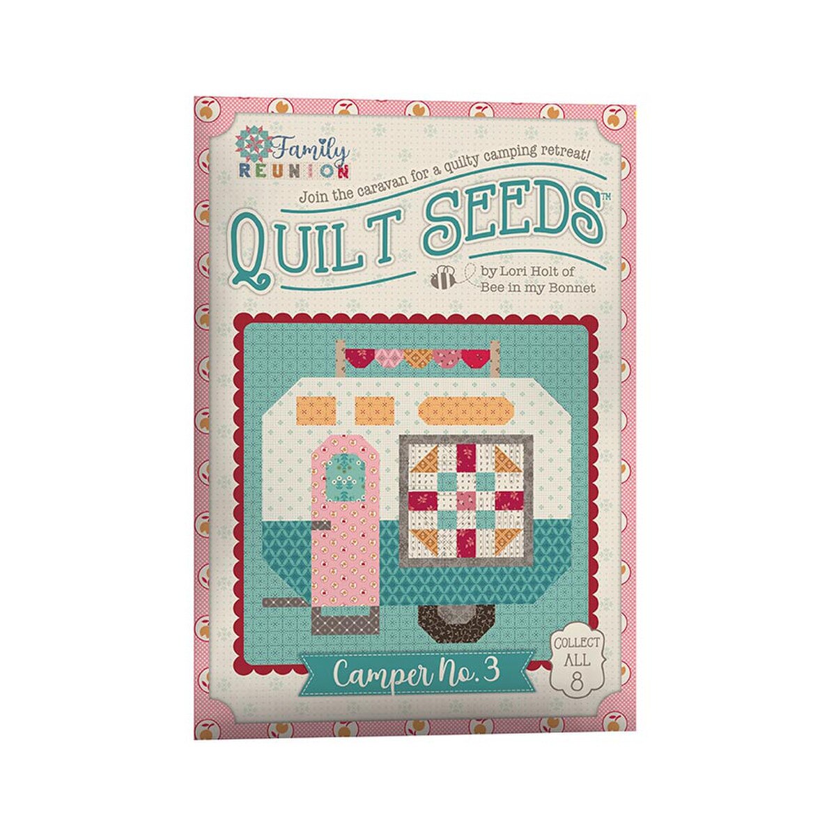 Lori Holt Family Reunion Quilt Seeds Camper No. 1-8 the full set pre-order
