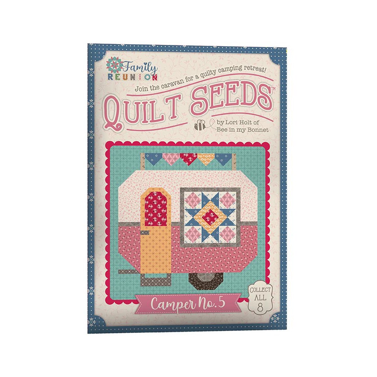 Lori Holt Family Reunion Quilt Seeds Camper No. 1-8 the full set pre-order