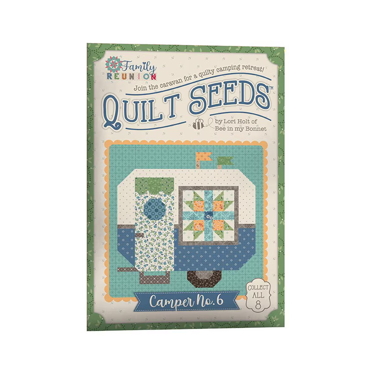 Lori Holt Family Reunion Quilt Seeds Camper No. 1-8 the full set pre-order