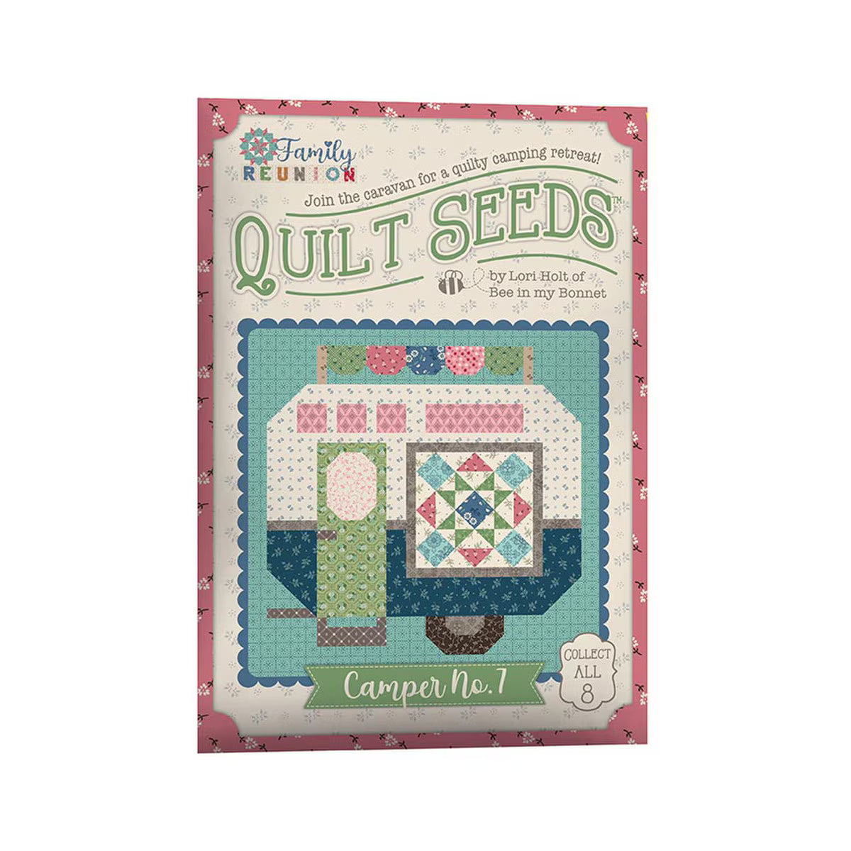 Lori Holt Family Reunion Quilt Seeds Camper No. 1-8 the full set pre-order